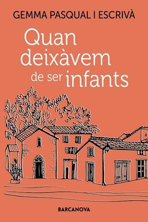 QUAN DEIXÀVEM DE SER INFANTS | 9788448955557 | PASQUAL I ESCRIVÀ, GEMMA | Galatea Llibres | Llibreria online de Reus, Tarragona | Comprar llibres en català i castellà online