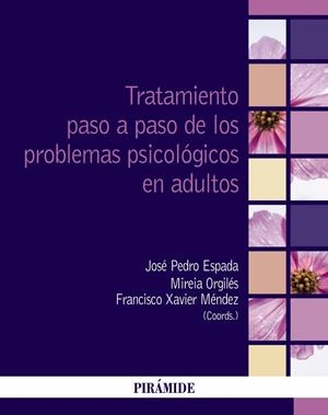 TRATAMIENTO PASO A PASO DE LOS PROBLEMAS PSICOLÓGICOS EN ADULTOS | 9788436848052 | ESPADA SÁNCHEZ, JOSÉ PEDRO/ORGILÉS AMORÓS, MIREIA/MÉNDEZ CARRILLO, FRANCISCO XAVIER | Galatea Llibres | Llibreria online de Reus, Tarragona | Comprar llibres en català i castellà online