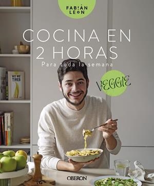 COCINA EN 2 HORAS PARA TODA LA SEMANA. VEGGIE | 9788441547629 | LEÓN, FABIÁN | Galatea Llibres | Llibreria online de Reus, Tarragona | Comprar llibres en català i castellà online