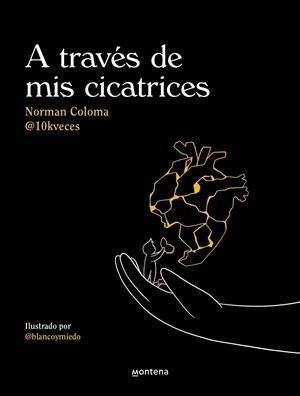 A TRAVÉS DE MIS CICATRICES | 9788419421593 | 10KVECES, NORMAN COLOMA GARCÍA | Galatea Llibres | Librería online de Reus, Tarragona | Comprar libros en catalán y castellano online
