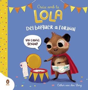 DEL BOLQUER A L'ORINAL (CREIX AMB LA LOLA) | 9788418817892 | VAN DEN BERG, ESTHER | Galatea Llibres | Llibreria online de Reus, Tarragona | Comprar llibres en català i castellà online