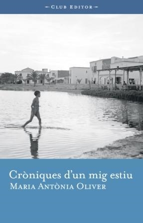 CRONIQUES D'UN MIG ESTIU | 9788473291095 | OLIVER, MARIA ANTONIA | Galatea Llibres | Llibreria online de Reus, Tarragona | Comprar llibres en català i castellà online