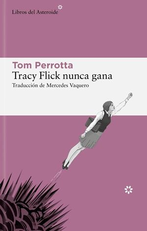 TRACY FLICK NUNCA GANA | 9788419089403 | PERROTTA, TOM | Galatea Llibres | Llibreria online de Reus, Tarragona | Comprar llibres en català i castellà online