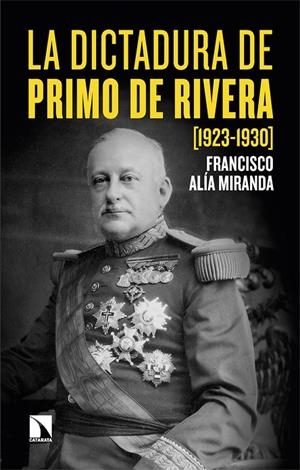 LA DICTADURA DE PRIMO DE RIVERA (1923-1930) | 9788413527024 | ALÍA MIRANDA, FRANCISCO | Galatea Llibres | Librería online de Reus, Tarragona | Comprar libros en catalán y castellano online