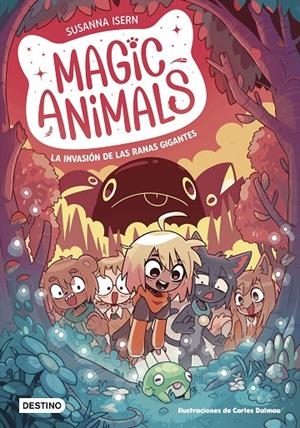 MAGIC ANIMALS 2. LA INVASIÓN DE LAS RANAS GIGANTES | 9788408271840 | DALMAU, CARLES | Galatea Llibres | Llibreria online de Reus, Tarragona | Comprar llibres en català i castellà online