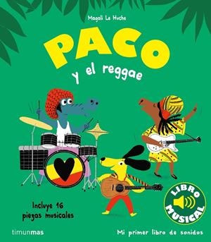 PACO Y EL REGGAE. LIBRO MUSICAL | 9788408264354 | LE HUCHE, MAGALI | Galatea Llibres | Llibreria online de Reus, Tarragona | Comprar llibres en català i castellà online