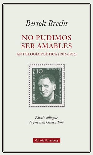 NO PUDIMOS SER AMABLES. ANTOLOGÍA POÉTICA (1916-1956) | 9788419392329 | BRECHT, BERTOLT | Galatea Llibres | Llibreria online de Reus, Tarragona | Comprar llibres en català i castellà online
