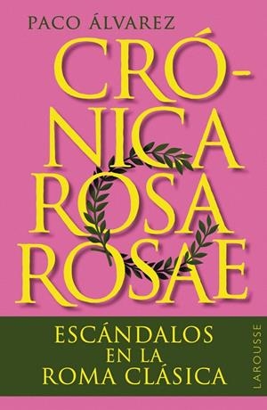 CRÓNICA ROSA ROSAE | 9788419436818 | ÁLVAREZ, PACO | Galatea Llibres | Llibreria online de Reus, Tarragona | Comprar llibres en català i castellà online