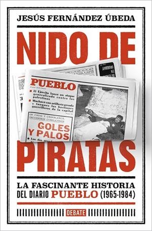 NIDO DE PIRATAS EL DIARIO PUEBLO 1965-1984 | 9788419399342 | FERNÁNDEZ ÚBEDA, JESÚS | Galatea Llibres | Librería online de Reus, Tarragona | Comprar libros en catalán y castellano online