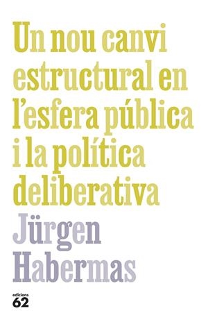 UN NOU CANVI ESTRUCTURAL EN L'ESFERA PÚBLICA I LA POLÍTICA DELIBERATIVA | 9788429781090 | HABERMAS, JÜRGEN | Galatea Llibres | Llibreria online de Reus, Tarragona | Comprar llibres en català i castellà online