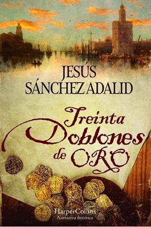 TREINTA DOBLONES DE ORO | 9788418623875 | SÁNCHEZ ADALID, JESÚS | Galatea Llibres | Llibreria online de Reus, Tarragona | Comprar llibres en català i castellà online
