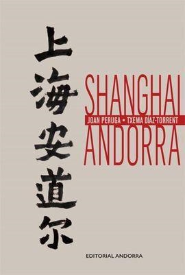 SHANGHAI ANDORRA | 9789992075258 | PERUGA, JOAN; DIAZ-TORRENT, TXEMA | Galatea Llibres | Librería online de Reus, Tarragona | Comprar libros en catalán y castellano online