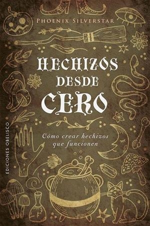 HECHIZOS DESDE CERO | 9788491119883 | SILVERSTAR, PHOENIX | Galatea Llibres | Llibreria online de Reus, Tarragona | Comprar llibres en català i castellà online