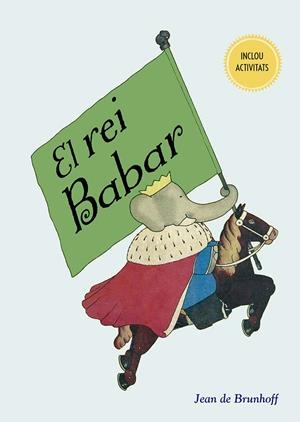 EL REI BABAR | 9788491456452 | DE BRUNHOFF, JEAN | Galatea Llibres | Llibreria online de Reus, Tarragona | Comprar llibres en català i castellà online
