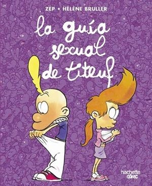 LA GUÍA SEXUAL DE TITEUF | 9788419316097 | ZEP | Galatea Llibres | Llibreria online de Reus, Tarragona | Comprar llibres en català i castellà online