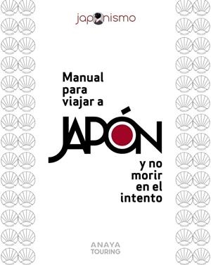 MANUAL PARA VIAJAR A JAPÓN Y NO MORIR EN EL INTENTO | 9788491586531 | RODRÍGUEZ GÓMEZ, LUIS ANTONIO/TOMÀS AVELLANA, LAURA | Galatea Llibres | Llibreria online de Reus, Tarragona | Comprar llibres en català i castellà online