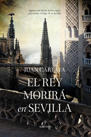 EL REY MORIRÁ EN SEVILLA | 9788411314756 | CARTAYA, JUAN | Galatea Llibres | Librería online de Reus, Tarragona | Comprar libros en catalán y castellano online
