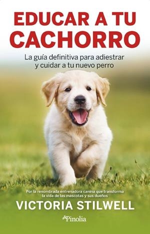 EDUCAR A TU CACHORRO | 9788418965876 | STILWELL, VICTORIA | Galatea Llibres | Librería online de Reus, Tarragona | Comprar libros en catalán y castellano online
