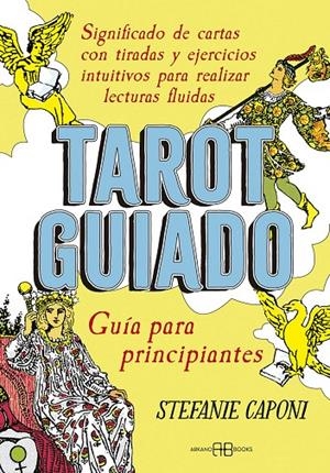 TAROT GUIADO. GUÍA PARA PRINCIPIANTES | 9788417851835 | CAPONI, STEFANIE | Galatea Llibres | Librería online de Reus, Tarragona | Comprar libros en catalán y castellano online