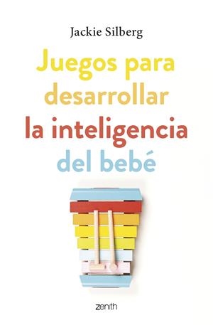 JUEGOS PARA DESARROLLAR LA INTELIGENCIA DEL BEBÉ | 9788408270799 | SILBERG, JACKIE | Galatea Llibres | Librería online de Reus, Tarragona | Comprar libros en catalán y castellano online