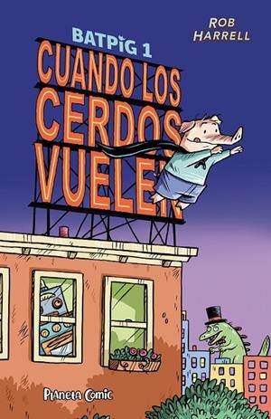 BATPIG 1 CUANDO LOS CERDOS VUELEN | 9788411406796 | HARRELL, ROB | Galatea Llibres | Librería online de Reus, Tarragona | Comprar libros en catalán y castellano online