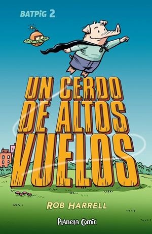 BATPIG 2 UN CERDO DE ALTOS VUELOS | 9788411408363 | HARRELL, ROB | Galatea Llibres | Librería online de Reus, Tarragona | Comprar libros en catalán y castellano online