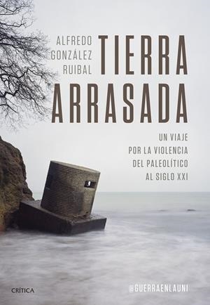 TIERRA ARRASADA | 9788491995258 | GONZÁLEZ RUIBAL, ALFREDO | Galatea Llibres | Librería online de Reus, Tarragona | Comprar libros en catalán y castellano online