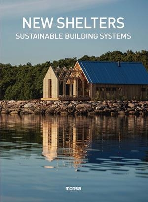 NEW SHELTERS. SUSTAINABLE BUILDING SYSTEMS | 9788417557652 | Galatea Llibres | Llibreria online de Reus, Tarragona | Comprar llibres en català i castellà online