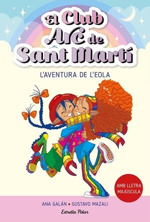 EL CLUB ARC DE SANT MARTÍ 2. L'AVENTURA DE L'EOLA | 9788413895529 | GALÁN, ANA | Galatea Llibres | Llibreria online de Reus, Tarragona | Comprar llibres en català i castellà online