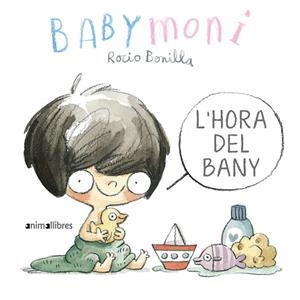 BABYMONI. L'HORA DEL BANY | 9788419659040 | BONILLA, ROCIO | Galatea Llibres | Llibreria online de Reus, Tarragona | Comprar llibres en català i castellà online