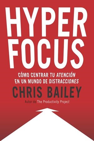 HYPERFOCUS | 9788494949395 | BAILEY, CHRIS | Galatea Llibres | Librería online de Reus, Tarragona | Comprar libros en catalán y castellano online
