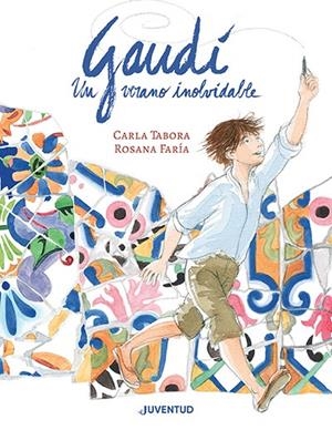 GAUDÍ, UN VERANO INOLVIDABLE | 9788426148360 | TABORA, CARLA/FARÍA, ROSANA | Galatea Llibres | Llibreria online de Reus, Tarragona | Comprar llibres en català i castellà online