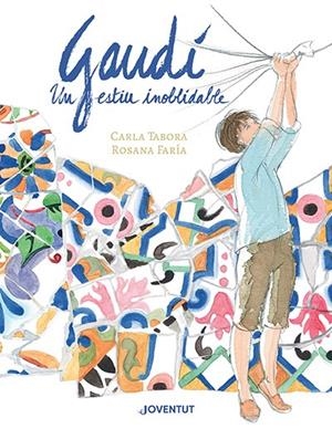 GAUDÍ, UN ESTIU INOBLIDABLE | 9788426148384 | TABORA, CARLA/FARÍA, ROSANA | Galatea Llibres | Llibreria online de Reus, Tarragona | Comprar llibres en català i castellà online