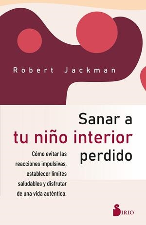 SANAR A TU NIÑO INTERIOR PERDIDO | 9788419105790 | JACKMAN, ROBERT | Galatea Llibres | Librería online de Reus, Tarragona | Comprar libros en catalán y castellano online