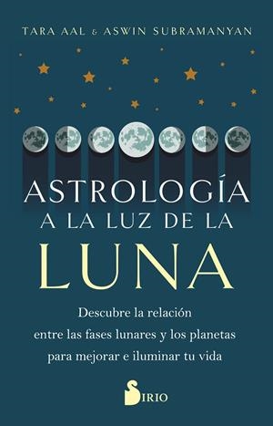 ASTROLOGIA A LA LUZ DE LA LUNA | 9788419105783 | AAL, TARA/SUBRAMANYAN, ASWIN | Galatea Llibres | Librería online de Reus, Tarragona | Comprar libros en catalán y castellano online