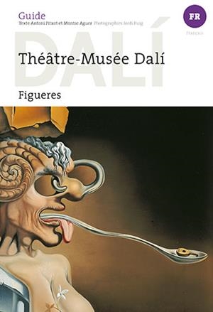 DALÍ, GUIDE DU TEATRE-MUSEU DALÍ DE FIGUERES | 9788484787167 | AGUER TEIXIDOR, MONTSE/PITXOT SOLER, ANTONI/PUIG CASTELLANO, JORDI | Galatea Llibres | Librería online de Reus, Tarragona | Comprar libros en catalán y castellano online