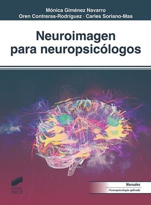 NEUROIMAGEN PARA NEUROPSICOLOGOS | 9788413570280 | SORIANO MAS, CARLES/CONTRERAS RODRÍGUEZ, OREN/GIMENEZ NAVARRO, MÓNICA | Galatea Llibres | Llibreria online de Reus, Tarragona | Comprar llibres en català i castellà online