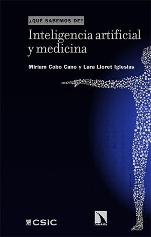 INTELIGENCIA ARTIFICIAL Y MEDICINA | 9788413527253 | COBO CANO, MIRIAM/LLORET IGLESIAS, LARA | Galatea Llibres | Llibreria online de Reus, Tarragona | Comprar llibres en català i castellà online