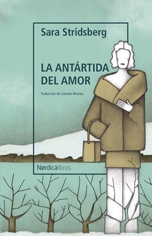 LA ANTÁRTIDA DEL AMOR | 9788419320735 | STRIDSBERG, SARA | Galatea Llibres | Llibreria online de Reus, Tarragona | Comprar llibres en català i castellà online