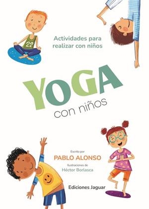 YOGA CON NIÑOS | 9788418749858 | ALONSO, PABLO | Galatea Llibres | Llibreria online de Reus, Tarragona | Comprar llibres en català i castellà online