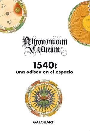 1540, UNA ODISEA EN EL ESPACIO ( ASTRONOMICUM CAESAREUM) | 9788412706703 | APIANUS, PETRUS | Galatea Llibres | Llibreria online de Reus, Tarragona | Comprar llibres en català i castellà online