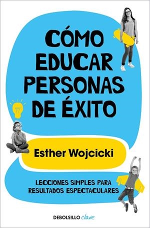 CÓMO EDUCAR PERSONAS DE ÉXITO | 9788466352277 | WOJCICKI, ESTER | Galatea Llibres | Librería online de Reus, Tarragona | Comprar libros en catalán y castellano online