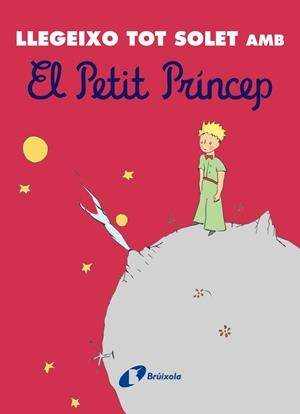 LLEGEIXO TOT SOLET AMB EL PETIT PRÍNCEP | 9788413492742 | DE SAINT-EXUPÉRY, ANTOINE | Galatea Llibres | Llibreria online de Reus, Tarragona | Comprar llibres en català i castellà online