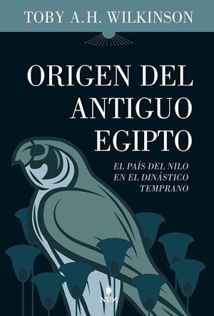 ORIGEN DEL ANTIGUO EGIPTO | 9788411311762 | WILKINSON, TOBY | Galatea Llibres | Llibreria online de Reus, Tarragona | Comprar llibres en català i castellà online