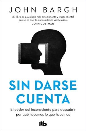 SIN DARSE CUENTA | 9788413147093 | BARGH, JOHN | Galatea Llibres | Llibreria online de Reus, Tarragona | Comprar llibres en català i castellà online