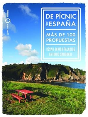 DE PÍCNIC POR  ESPAÑA | 9788408265764 | SANDOVAL, ANTONIO/PALACIOS, CÉSAR-JAVIER | Galatea Llibres | Llibreria online de Reus, Tarragona | Comprar llibres en català i castellà online