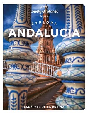 EXPLORA ANDALUCÍA LONELY PLANET | 9788408268093 | NOBLE, ISABELLA/KAMINSKI, ANNA/FLORES WATSON, FIONA | Galatea Llibres | Llibreria online de Reus, Tarragona | Comprar llibres en català i castellà online