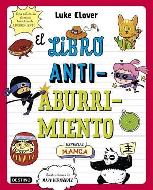 EL LIBRO ANTIABURRIMIENTO. ESPECIAL MANGA | 9788408271871 | HERNÁNDEZ, MAPY/CLOVER, LUKE | Galatea Llibres | Librería online de Reus, Tarragona | Comprar libros en catalán y castellano online
