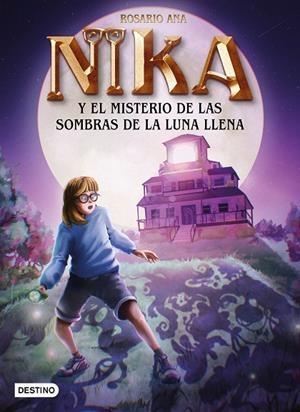 LOS MISTERIOS DE NIKA 3. EL MISTERIO DE LAS SOMBRAS DE LA LUNA LLENA | 9788408271932 | ANA, ROSARIO | Galatea Llibres | Llibreria online de Reus, Tarragona | Comprar llibres en català i castellà online
