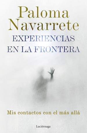 EXPERIENCIAS EN LA FRONTERA | 9788419164674 | NAVARRETE, PALOMA | Galatea Llibres | Librería online de Reus, Tarragona | Comprar libros en catalán y castellano online